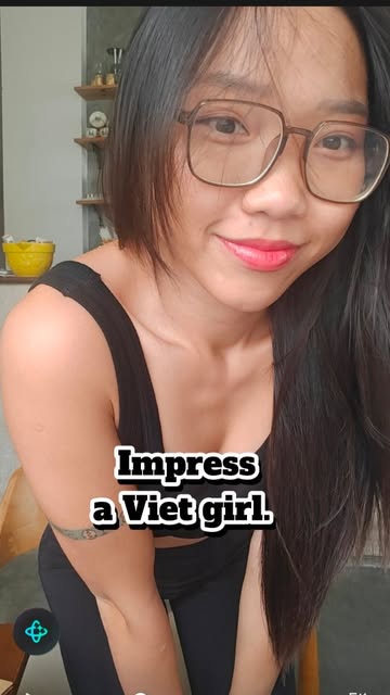 Impress a Viet girl